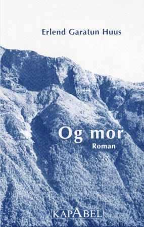 Og mor 9788281633308 Erlend Garatun Huus Brukte bøker