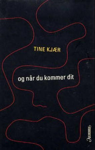 Og når du kommer dit 9788203185182 Tine Kjær Brukte bøker