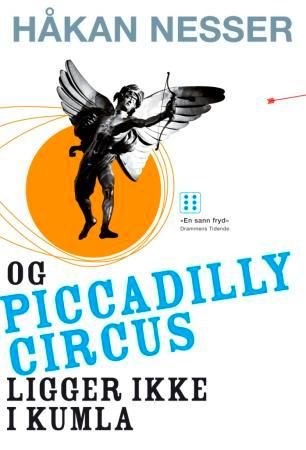 Og Piccadilly Circus ligger ikke i Kumla 9788281430099 Håkan Nesser Brukte bøker