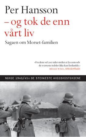 Og tok de enn vårt liv 9788205340916 Per Hansson Brukte bøker