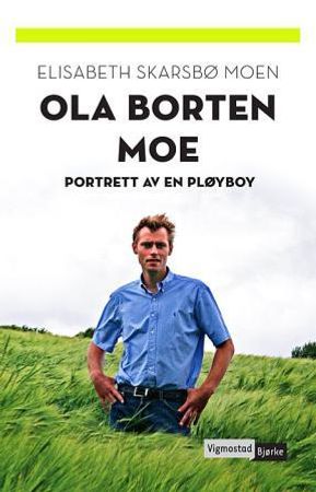 Ola Borten Moe 9788241908859 Elisabeth Skarsbø Moen Brukte bøker