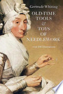 Old-time Tools and Toys of Needlework 9780486225173 Gertrude Whiting Brukte bøker