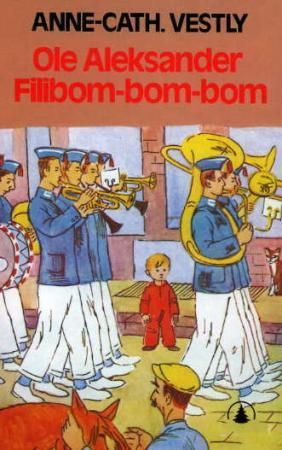 Ole Aleksander Filibom-bom-bom 9788247803875 Anne-Cath. Vestly Brukte bøker