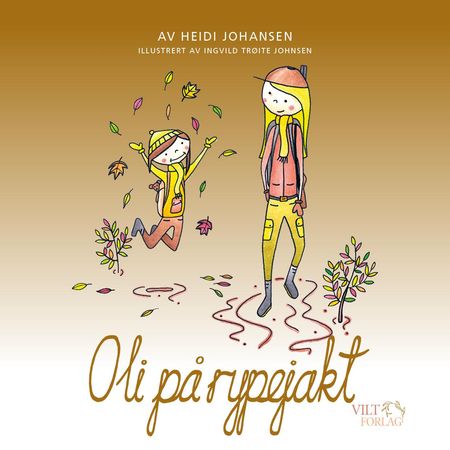 Oli på rypejakt 9788269191301 Heidi Johansen Brukte bøker