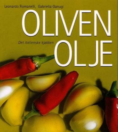 Olivenolje 9788248205807 Leonardo Romanelli Gabriella Ganugi Brukte bøker