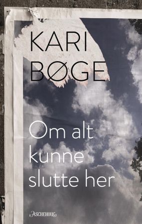 Om alt kunne slutte her 9788203379505 Kari Bøge Brukte bøker
