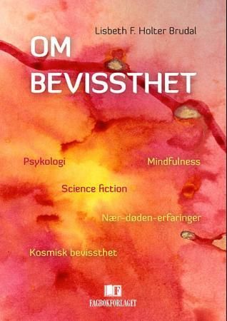 Om bevissthet 9788245011050 Lisbeth Fanny Brudal Brukte bøker