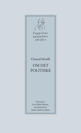 Om det politiske 9788202456320 Chantal Mouffe Simen Andersen Øyen Brukte bøker