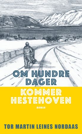 Om hundre dager kommer hestehoven 9788282970570 Tor Martin Leines Nordaas Brukte bøker