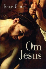 Om Jesus 9788210050800 Jonas Gardell Brukte bøker