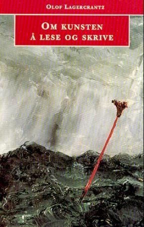 Om kunsten å lese og skrive 9788274881044 Olof Lagercrantz Brukte bøker