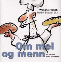 Om mel og menn 9788278890448 Wenche Frølich Brukte bøker