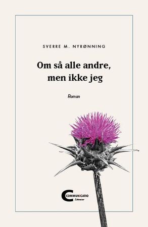 Om så alle andre, men ikke jeg 9788283240313 Sverre M. Nyrønning Brukte bøker