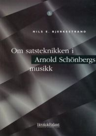 Om satsteknikken i Arnold Schonbergs musikk 9788276340723 Nils E. Bjerkestrand Brukte bøker