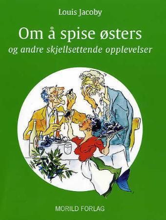 Om å spise østers 9788299519212 Louis Jacoby Brukte bøker