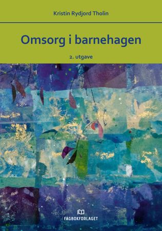 Omsorg i barnehagen 9788245045864 Kristin Rydjord Tholin Brukte bøker