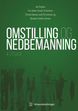 Omstilling og nedbemanning 9788215063119 Christel Søreide Benjamin Stokke Johnsen Jan Fougner Julie Piil Lorentzen Eli Aasheim Tron Løkken Sundet Brukte bøker