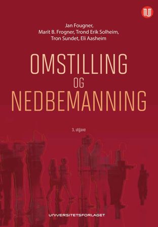 Omstilling og nedbemanning 9788215025803 Marit B. Frogner Trond Erik Solheim Jan Fougner Julie Piil Lorentzen Tron Løkken Sundet Camilla Schøyen Borge Eli Aasheim Brukte bøker
