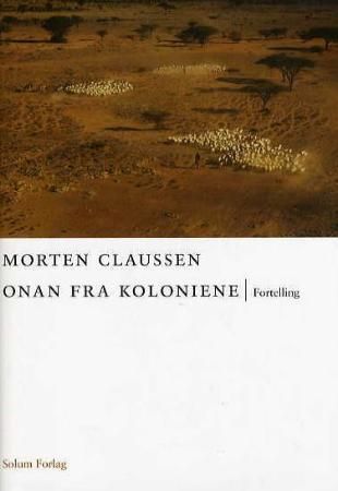 Onan fra koloniene 9788256015931 Morten Claussen Brukte bøker