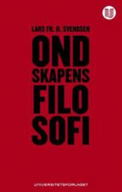 Ondskapens filosofi 9788215021379 Lars Fr. H. Svendsen Brukte bøker