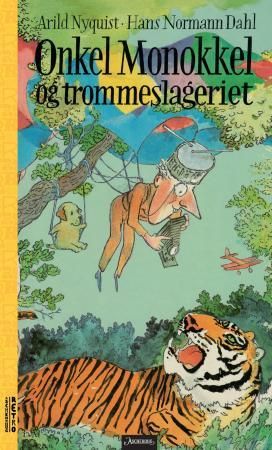 Onkel Monokkel og trommeslageriet 9788203254567 Arild Nyquist Brukte bøker