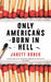 Only Americans Burn in Hell 9781788162203 Jarett Kobek Brukte bøker