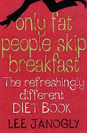 Only Fat People Skip Breakfast 9780007176991 Lee Janogly Brukte bøker