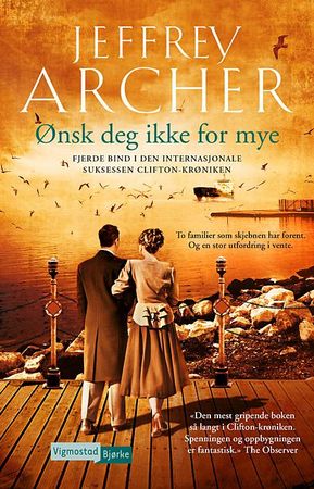 Ønsk deg ikke for mye 9788241910654 Jeffrey Archer Brukte bøker