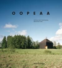 OOPEAA Office for Peripheral Architecture 9789187543210 Michael Asgaard Andersen Julie Cirelli Juulia Kauste Kengo Kuma Tuomo Tammenp John E. Kroll Brukte bøker