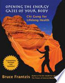 Opening the Energy Gates of Your Body 9781583941461 Bruce Kumar Frantzis Brukte bøker