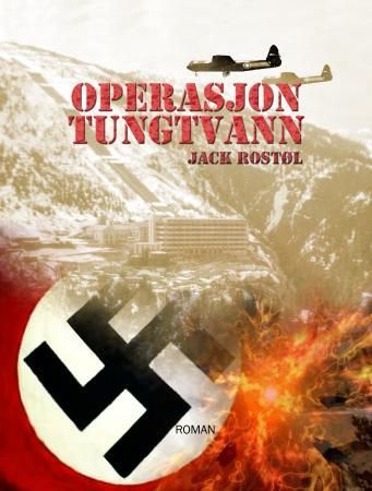 Operasjon Tungtvann 9788282332095 Jack Rostøl Brukte bøker