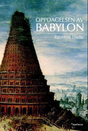 Oppdagelsen av Babylon 9788243008335 Rannfrid Thelle Brukte bøker