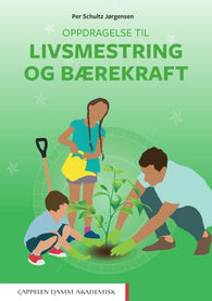 Oppdragelse til livsmestring og bærekraft 9788202701079 Per Schultz Jørgensen Brukte bøker
