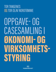 Oppgave- og casesamling i økonomi- og virksomhetsstyring 9788245039078 Tor Olav Nordtømme Tor Tangenes Brukte bøker