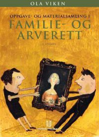Oppgave- og materialsamling i familie- og arverett 9788215011219 Ola Viken Brukte bøker