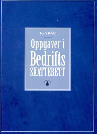 Oppgaver i bedriftsskatterett 9788241711466 Tor S. Kildal Brukte bøker