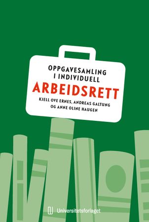 Oppgavesamling i arbeidsrett 9788215029214 Anne Oline Haugen Kjell Ove Ernes Andreas Galtung Brukte bøker
