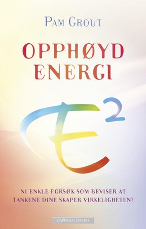 Opphøyd energi 9788202442644 Pam Grout Brukte bøker