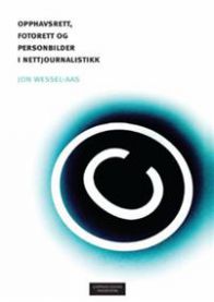 Opphavsrett, fotorett og personbilder i nettjournalistikk 9788202496951 Jon Wessel-Aas Brukte bøker