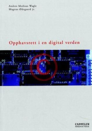 Opphavsrett i en digital verden 9788245601336 Anders Mediaas Wagle Magnus Ødegaard Brukte bøker