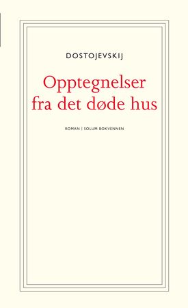 Opptegnelser fra det døde hus 9788256013524 Fjodor Mikhajlovitsj Dostojevskij Brukte bøker