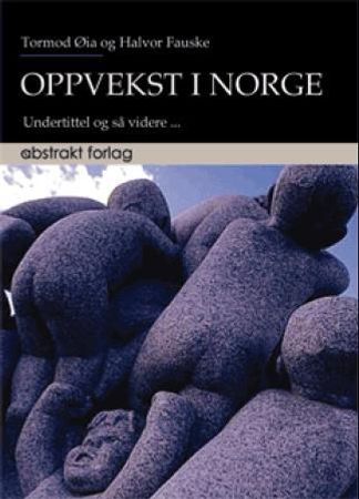 Oppvekst i Norge 9788279350958 Tormod Øia Halvor Fauske Brukte bøker