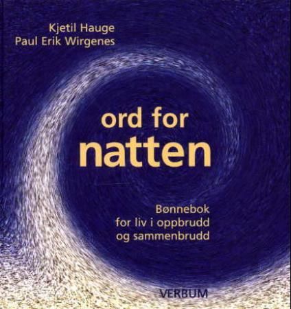 Ord for natten 9788254308547 Paul Erik Wirgenes Kjetil Hauge Brukte bøker