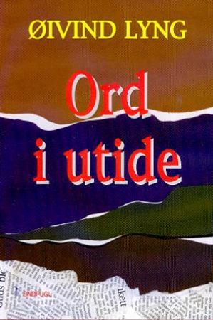 Ord i utide 9788270832507 Øivind Lyng Brukte bøker