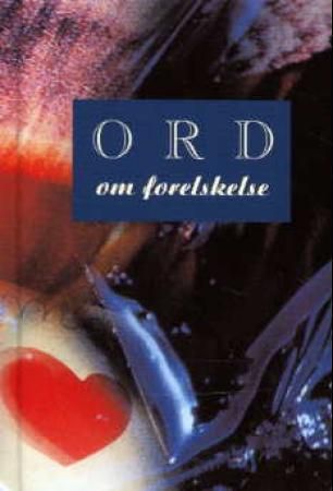 Ord om forelskelse 9788203160332  Brukte bøker