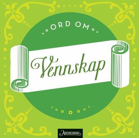 Ord om vennskap 9788203350849  Brukte bøker