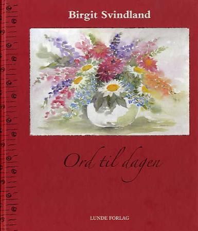 Ord til dagen 9788252049763 Birgit Svindland Brukte bøker