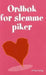 Ordbok for slemme piker 9788278890905  Brukte bøker