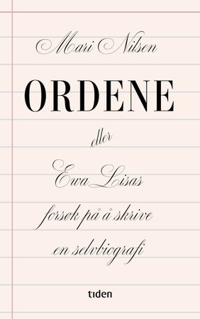 Ordene, eller Ewa Lisas forsøk på å skrive en selvbiografi 9788210059896 Mari Nilsen Brukte bøker