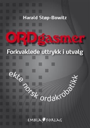 ORDgasmer 9788292577332 Harald Støp-Bowitz Brukte bøker